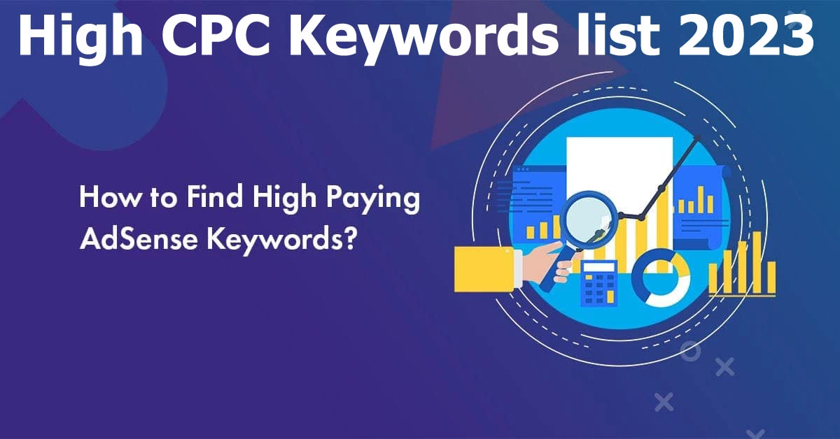 भारत में सर्च होने वाले 100+ High CPC Keywords List 2023 देखे... 1 High CPC Keywords list