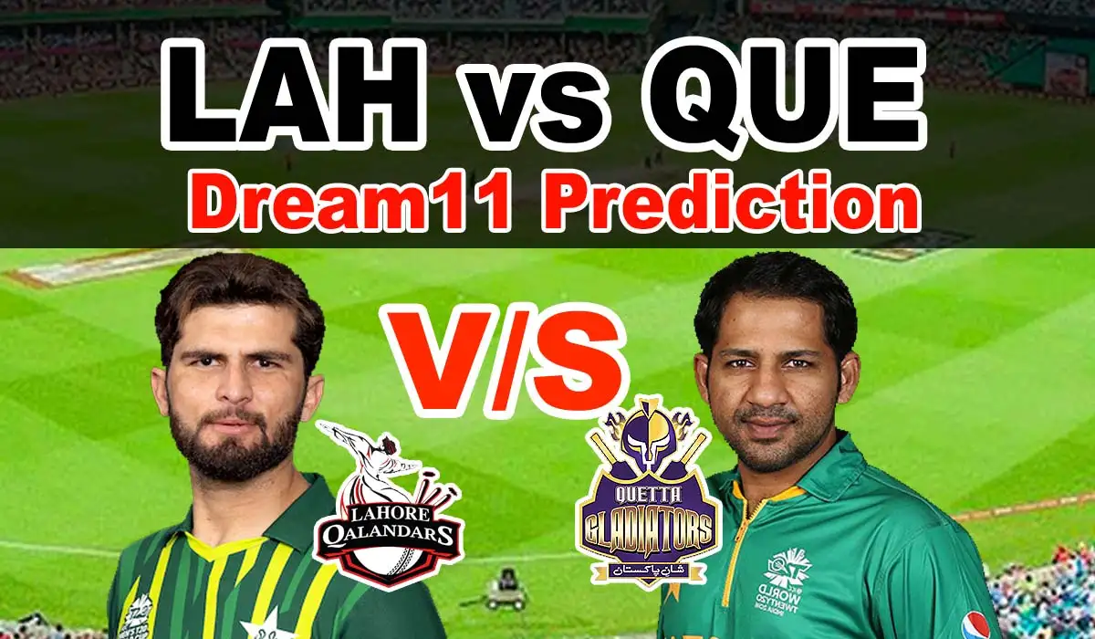 LAH vs QUE Dream11 Prediction Today, Fantasy Cricket Tips, Pitch Report, Player Stats, Playing 11 & Injury Updates PSL 2023 1 LAH vs QUE Dream11 Prediction