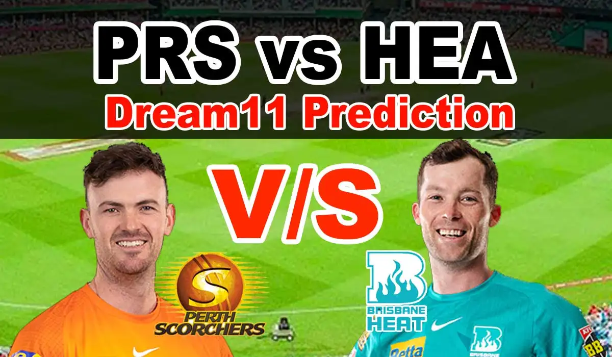 PRS vs HEA Dream11 Prediction : Best Performer, Pitch Report, Dream Team And Head to Head Record 1 PRS vs HEA Dream11 Prediction