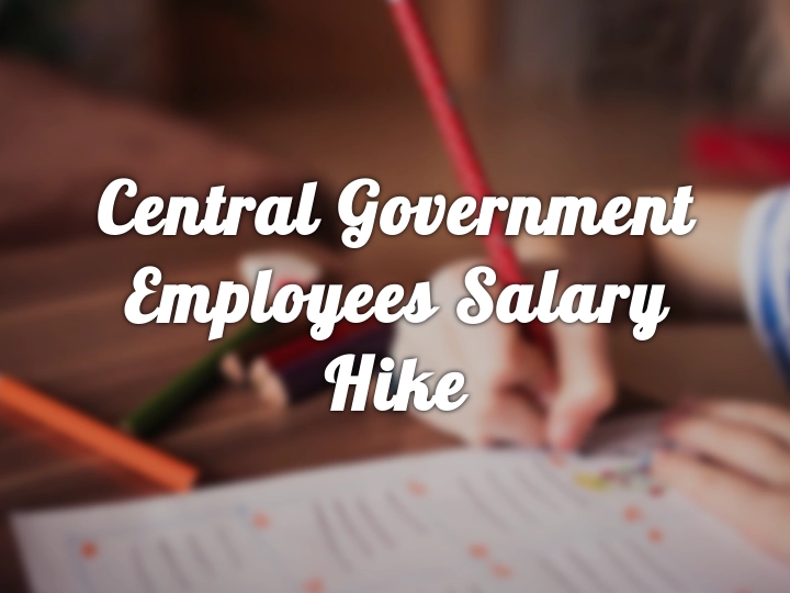 Govt Employees Salary Hike