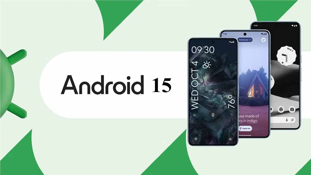 Android 15 में मिलेगा स्क्रीन शेयर, नोटिफिकेशन, गूगल वॉलेट और काफी कुछ 1 android 15