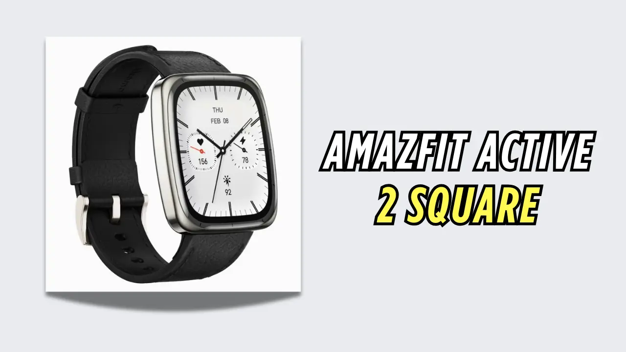 Amazfit Active 2 Square बताएगा दिल की सेहत, 160 स्पोर्ट्स मोड्स के साथ जल्द होगा लांच 1 Amazfit Active 2 Square