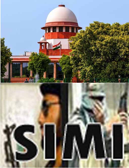 SC ने याचिका खारिज कर कहा-सिमी पर जारी रहेगा प्रतिबंध 1 SC Decision SIMI Ban Counter Terrorism